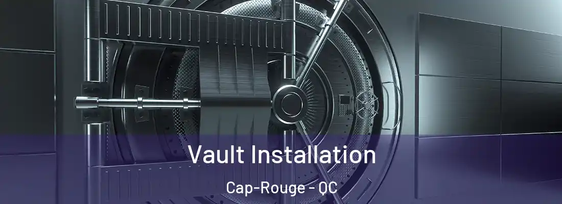  Vault Installation Cap-Rouge - QC