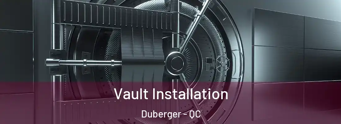  Vault Installation Duberger - QC