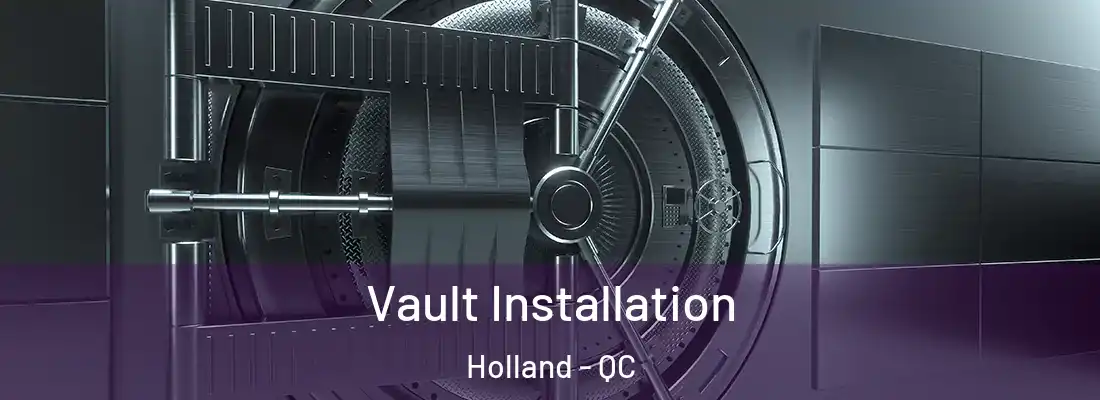  Vault Installation Holland - QC
