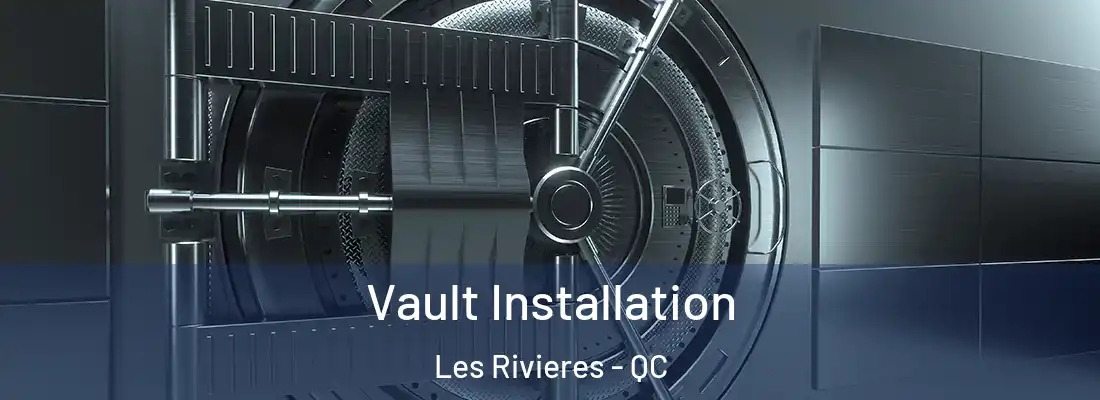  Vault Installation Les Rivieres - QC