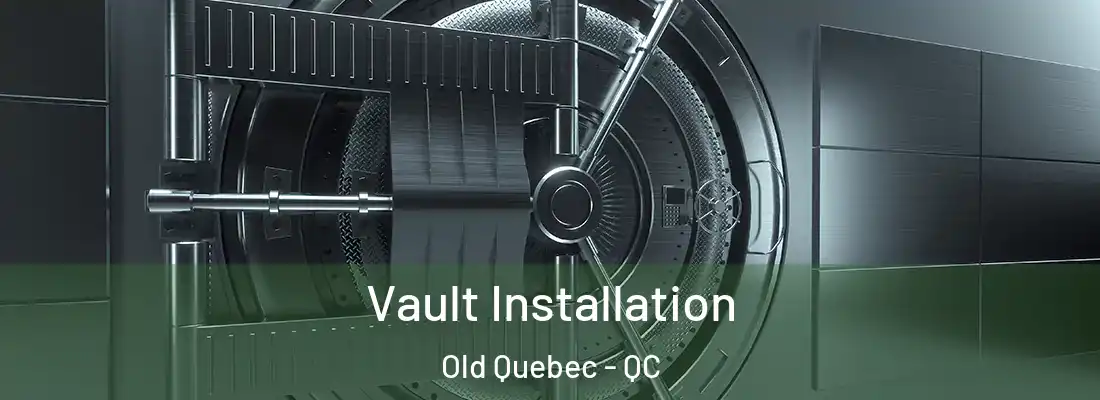  Vault Installation Old Quebec - QC