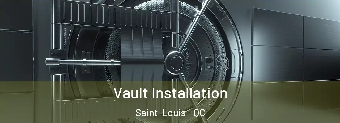  Vault Installation Saint-Louis - QC