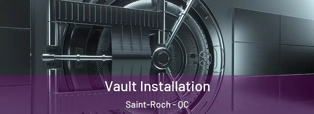  Vault Installation Saint-Roch - QC