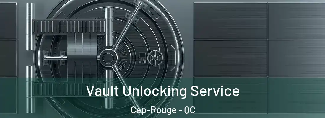  Vault Unlocking Service Cap-Rouge - QC