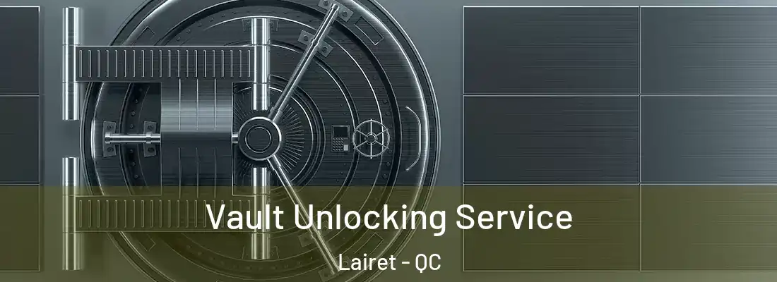  Vault Unlocking Service Lairet - QC