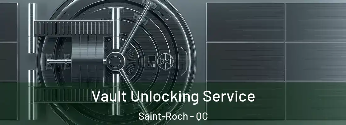  Vault Unlocking Service Saint-Roch - QC
