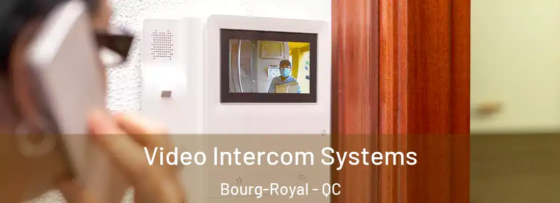  Video Intercom Systems Bourg-Royal - QC