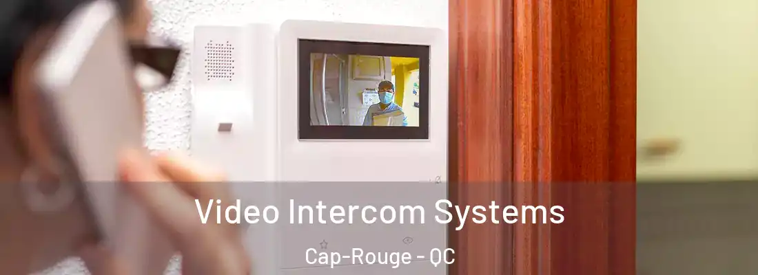  Video Intercom Systems Cap-Rouge - QC