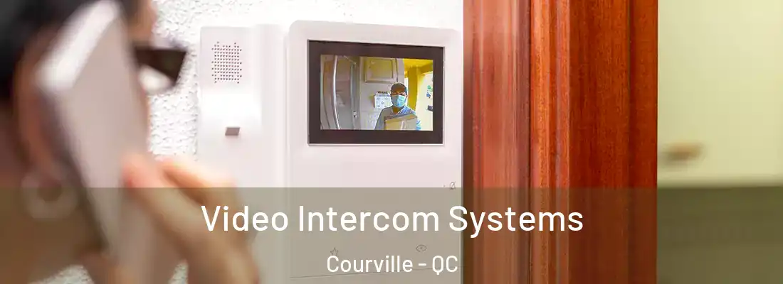  Video Intercom Systems Courville - QC