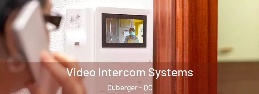  Video Intercom Systems Duberger - QC