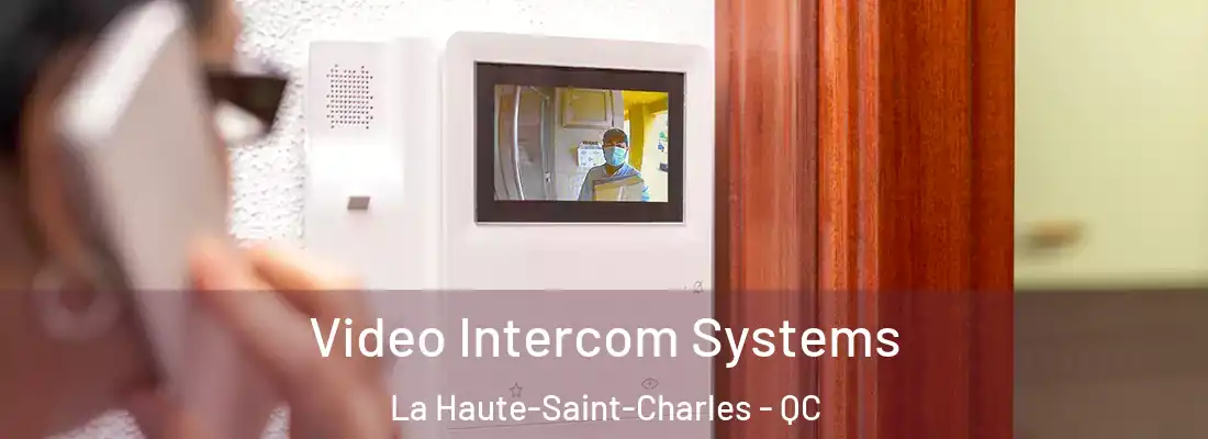  Video Intercom Systems La Haute-Saint-Charles - QC