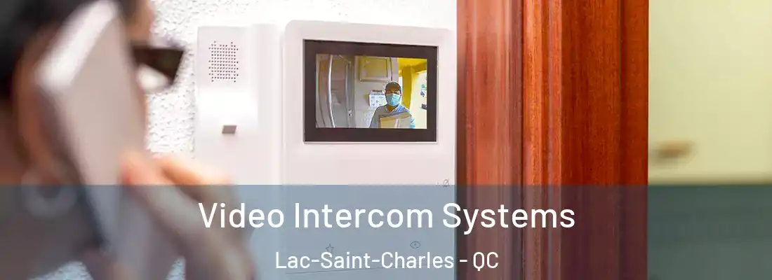  Video Intercom Systems Lac-Saint-Charles - QC