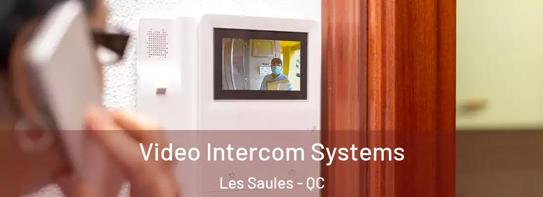  Video Intercom Systems Les Saules - QC