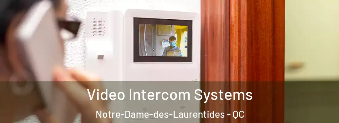 Video Intercom Systems Notre-Dame-des-Laurentides - QC