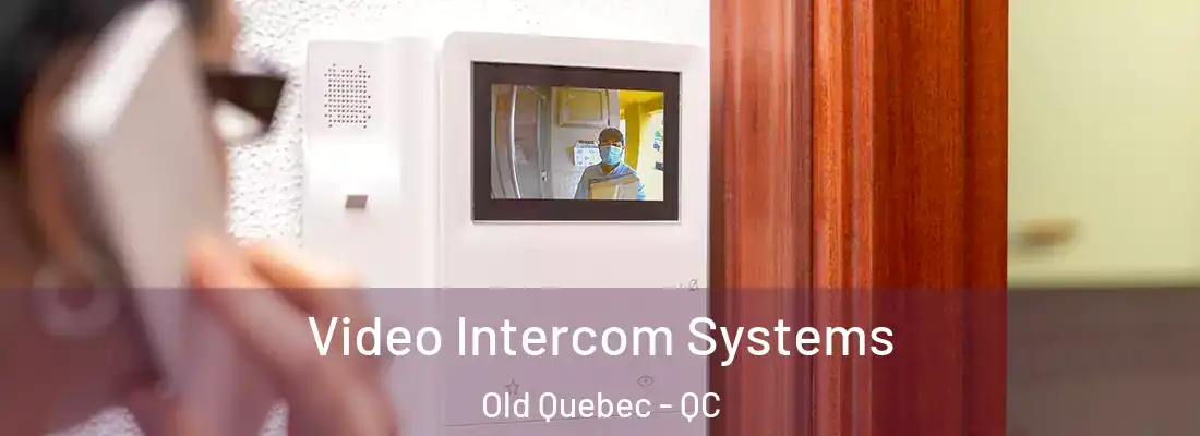  Video Intercom Systems Old Quebec - QC