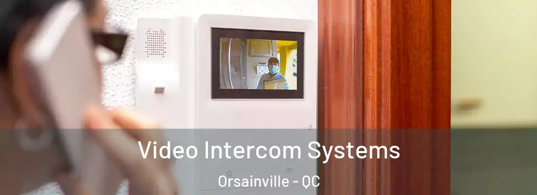  Video Intercom Systems Orsainville - QC
