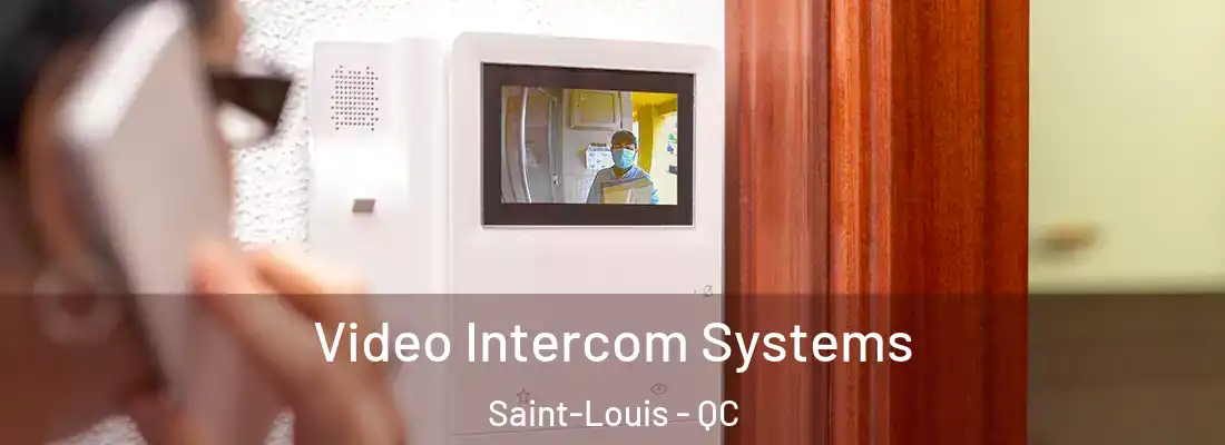  Video Intercom Systems Saint-Louis - QC