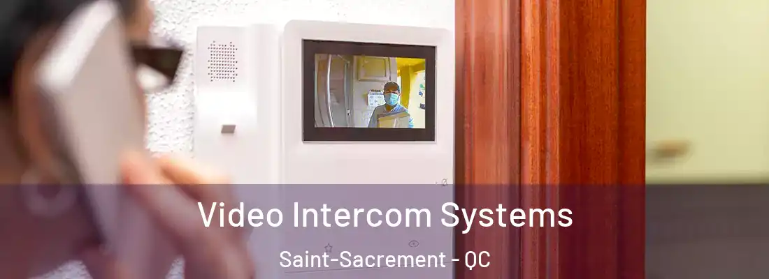  Video Intercom Systems Saint-Sacrement - QC