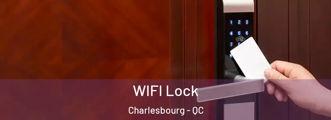  WIFI Lock Charlesbourg - QC
