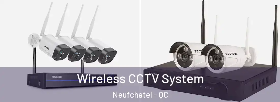  Wireless CCTV System Neufchatel - QC